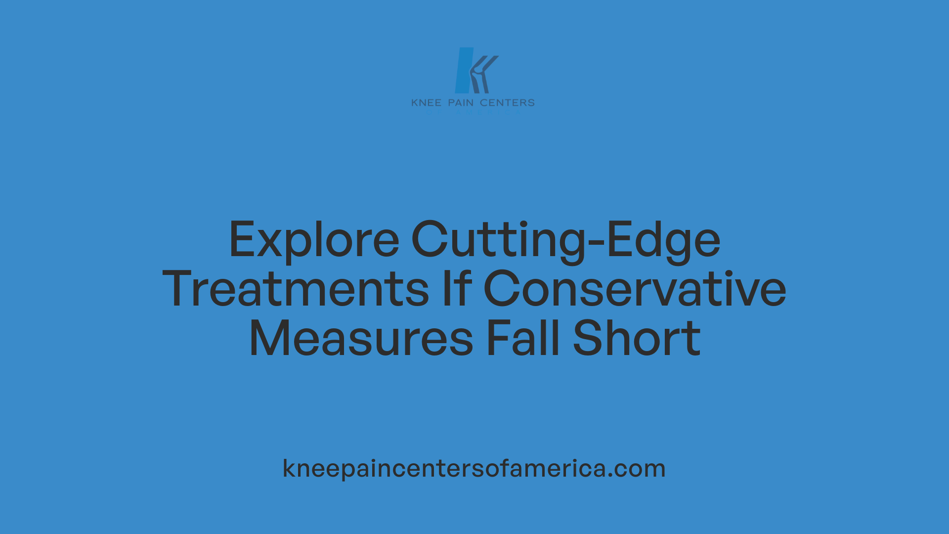 Explore Cutting-Edge Treatments If Conservative Measures Fall Short