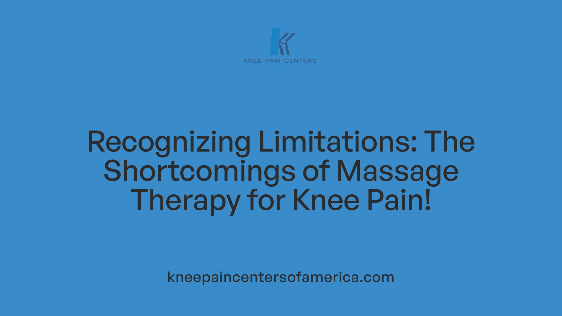 Recognizing Limitations: The Shortcomings of Massage Therapy for Knee Pain!