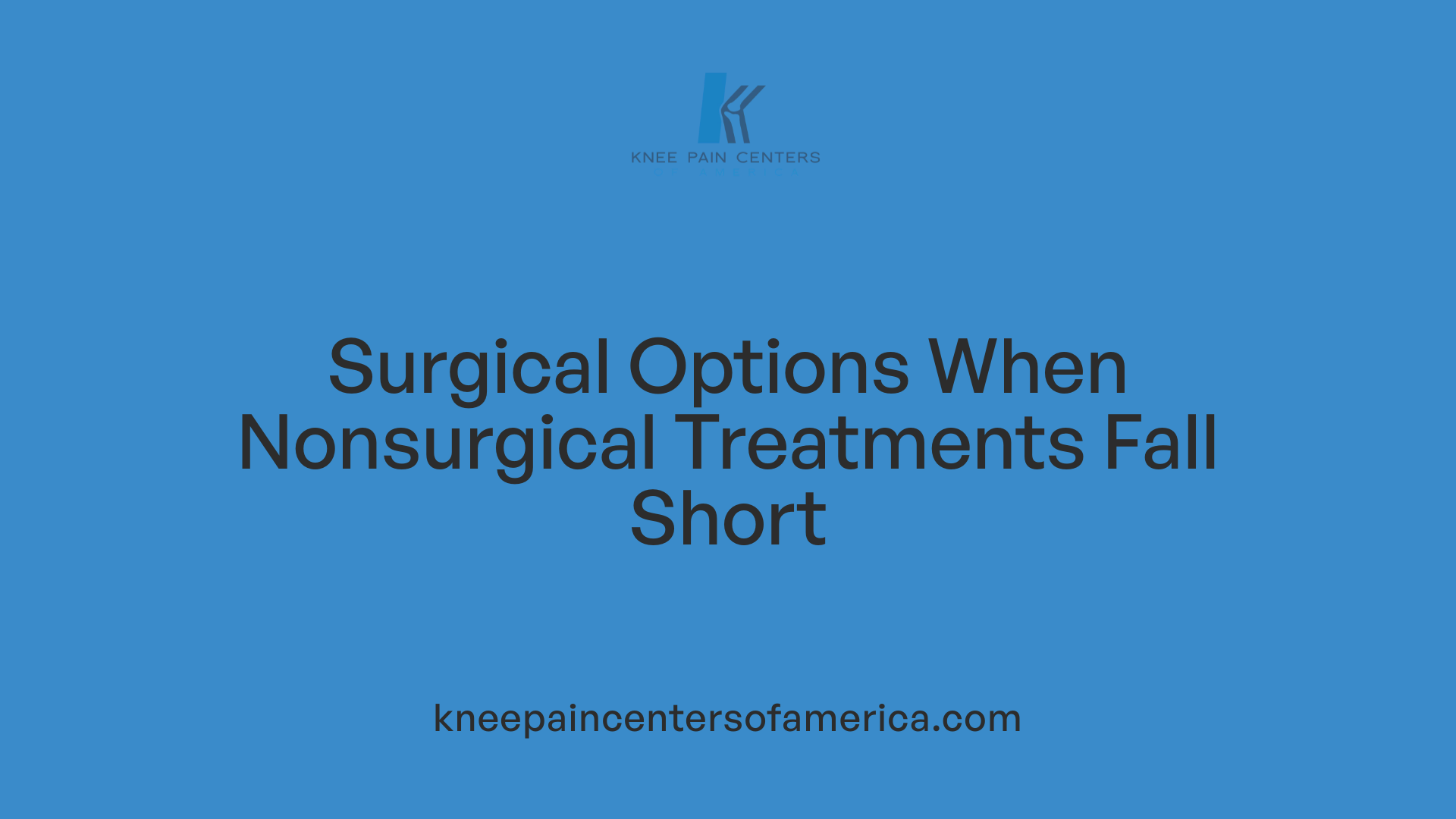 Surgical Options When Nonsurgical Treatments Fall Short