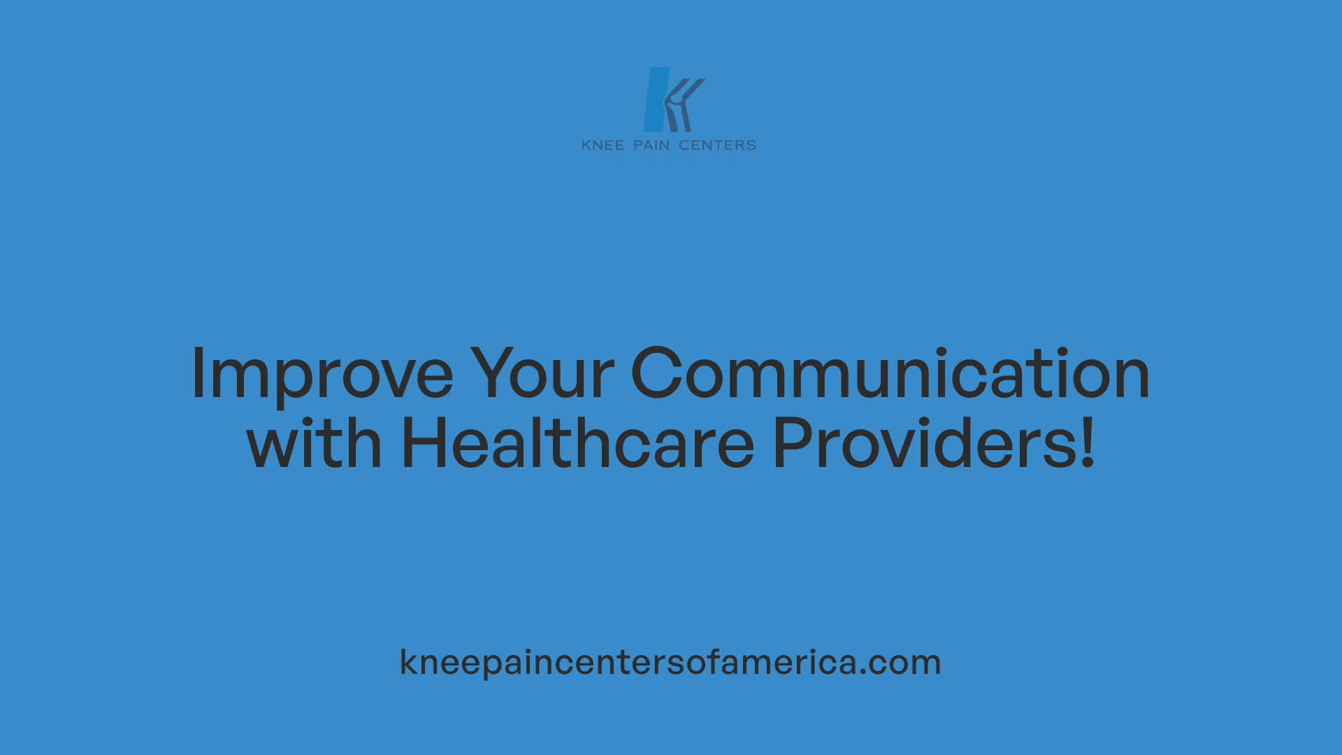 Improve Your Communication with Healthcare Providers!
