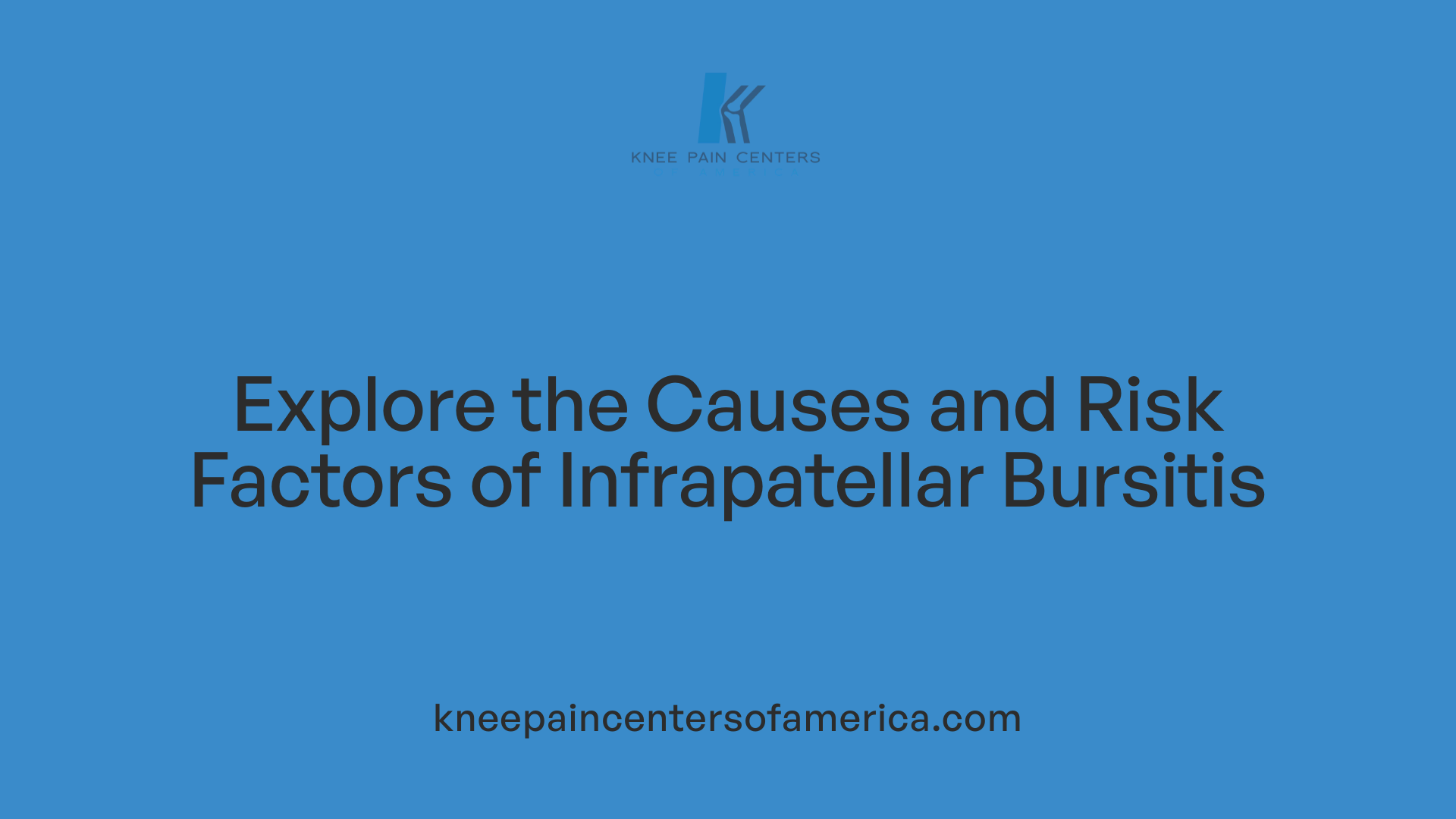 Explore the Causes and Risk Factors of Infrapatellar Bursitis