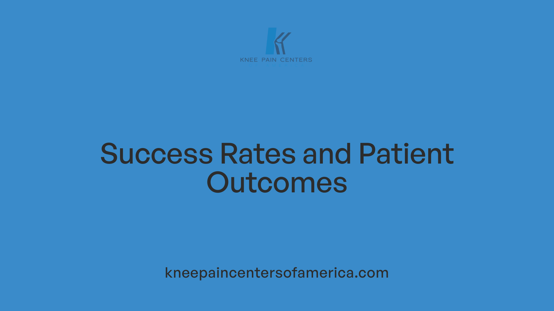 Success Rates and Patient Outcomes