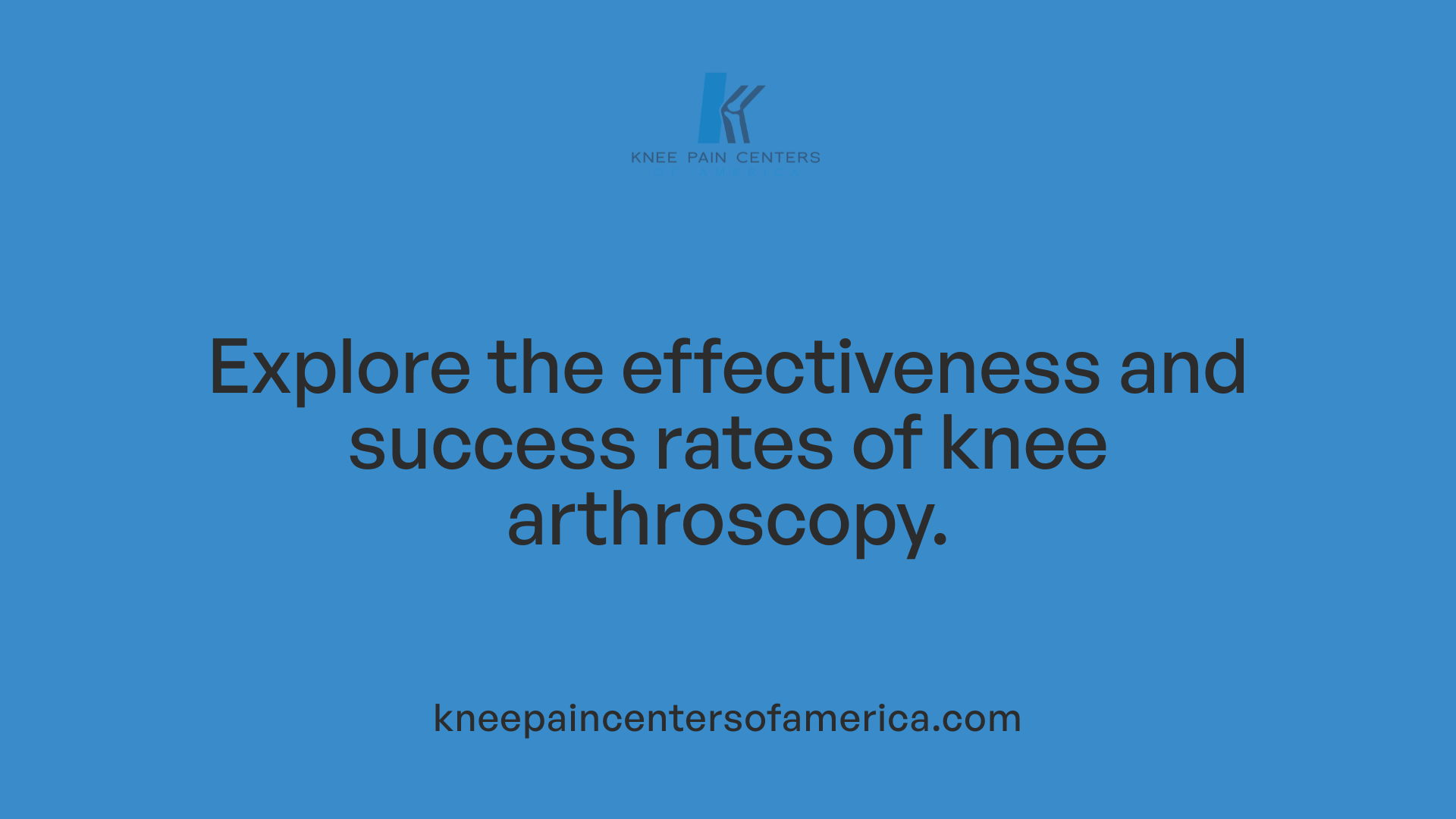 Explore the effectiveness and success rates of knee arthroscopy.