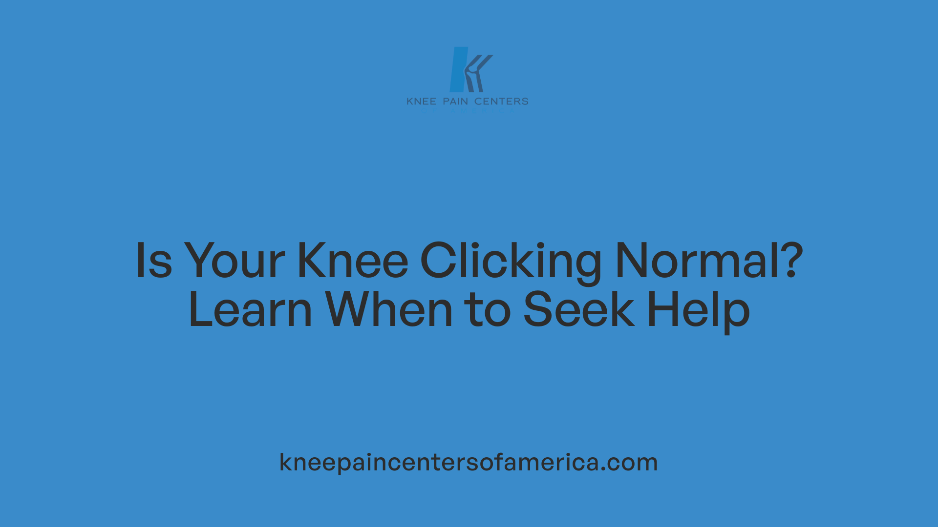 Is Your Knee Clicking Normal? Learn When to Seek Help