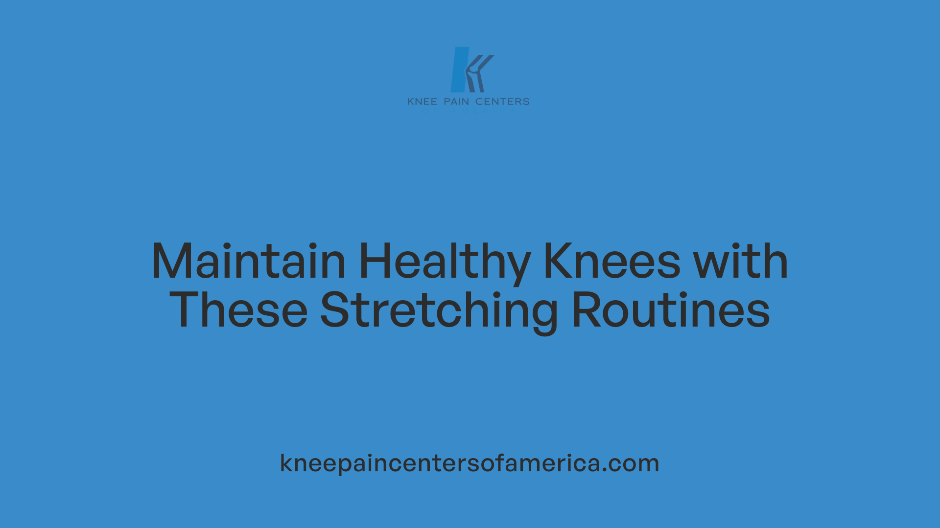 Maintain Healthy Knees with These Stretching Routines