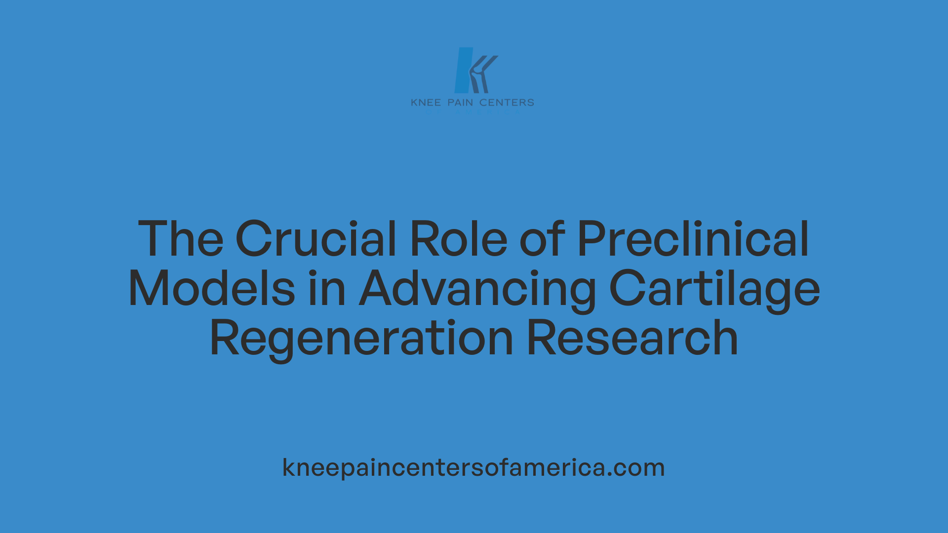 The Crucial Role of Preclinical Models in Advancing Cartilage Regeneration Research