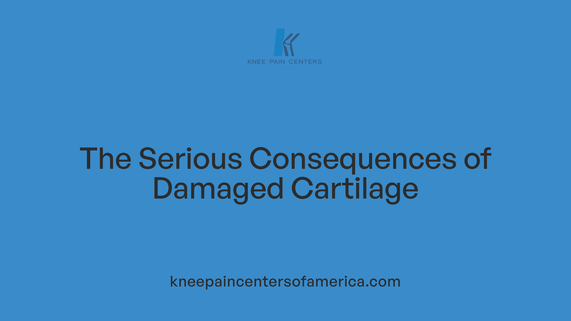 The Serious Consequences of Damaged Cartilage