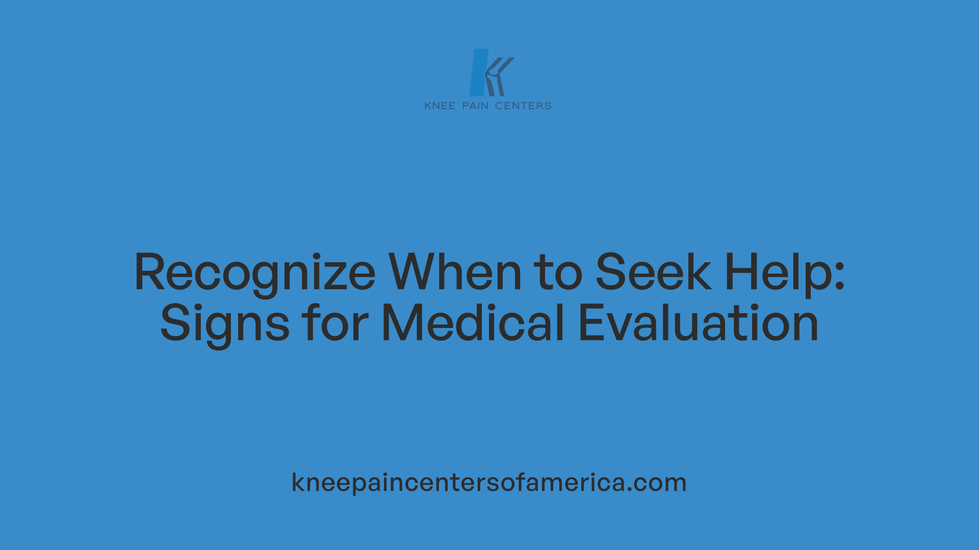 Recognize When to Seek Help: Signs for Medical Evaluation