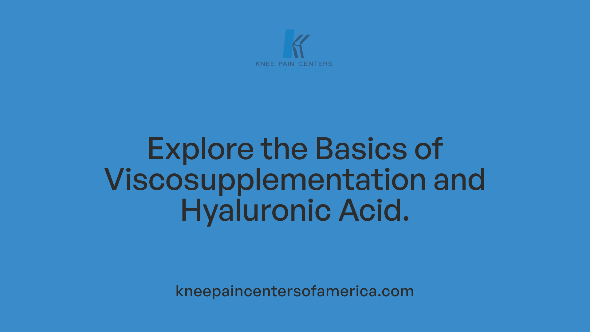 Explore the Basics of Viscosupplementation and Hyaluronic Acid.