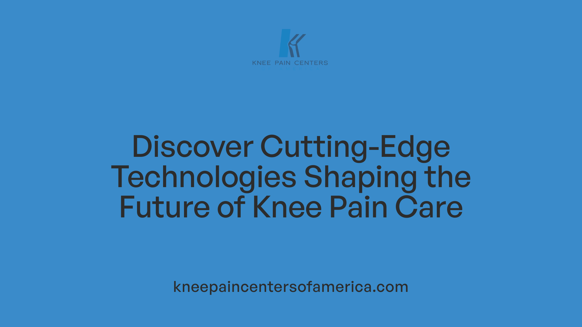 Discover Cutting-Edge Technologies Shaping the Future of Knee Pain Care