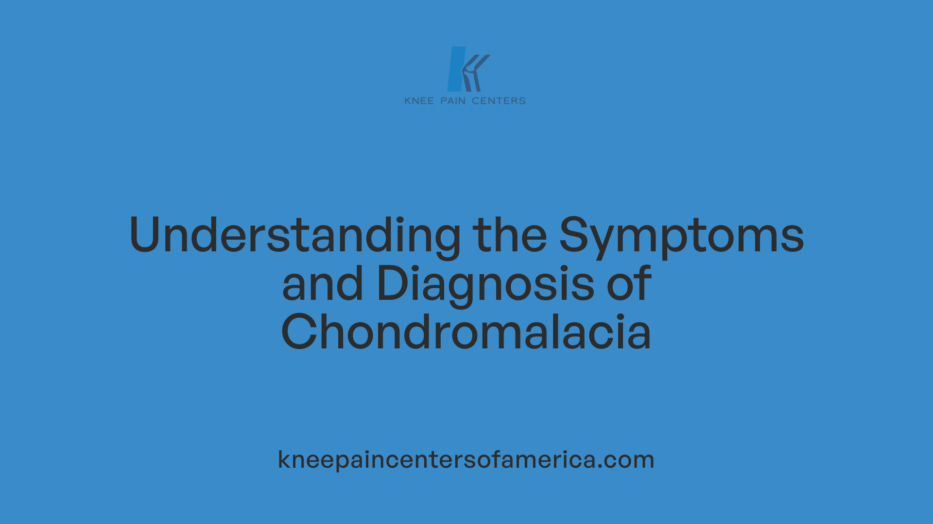 Understanding the Symptoms and Diagnosis of Chondromalacia