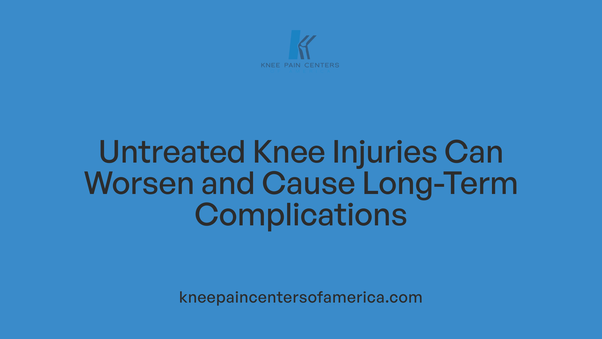 Untreated Knee Injuries Can Worsen and Cause Long-Term Complications