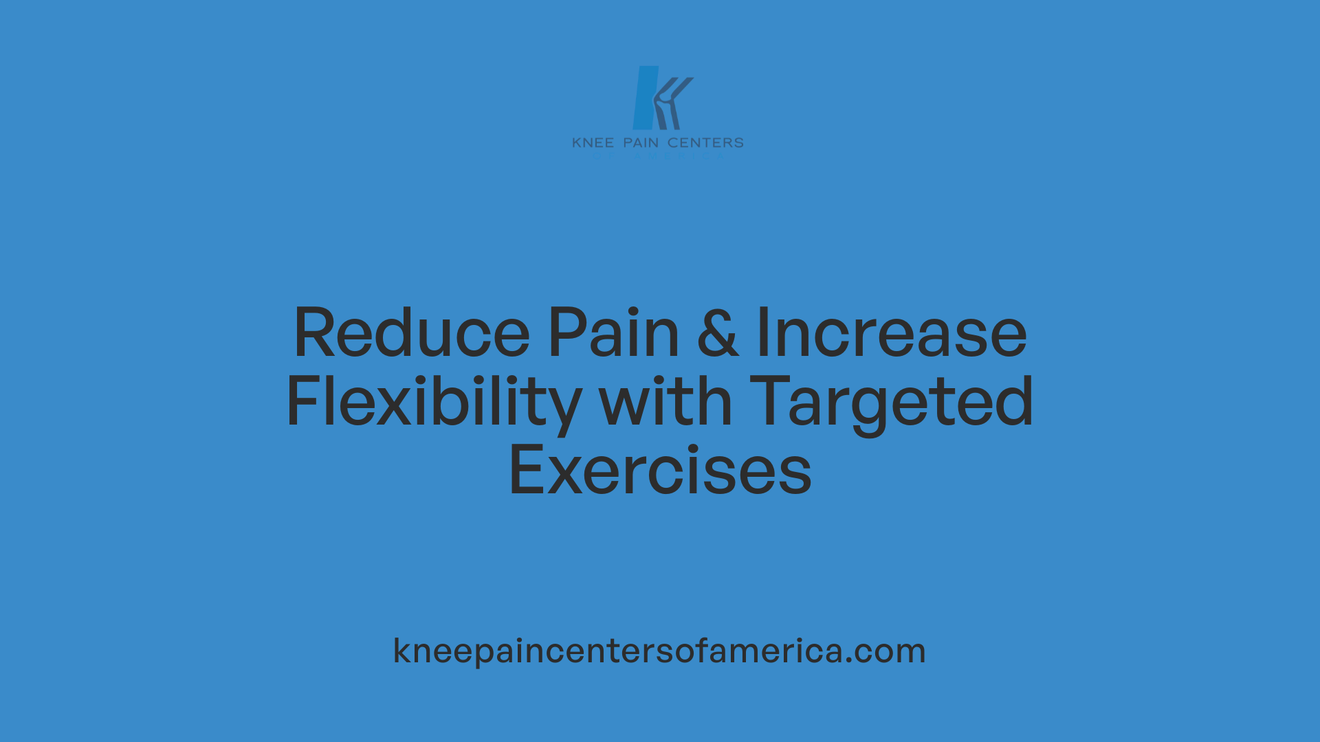 Reduce Pain &amp; Increase Flexibility with Targeted Exercises