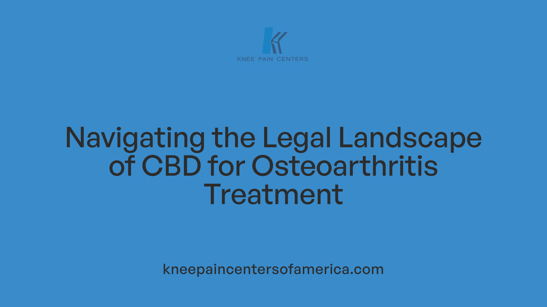 Navigating the Legal Landscape of CBD for Osteoarthritis Treatment