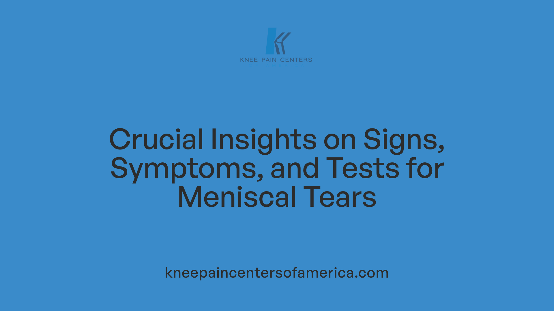Crucial Insights on Signs, Symptoms, and Tests for Meniscal Tears