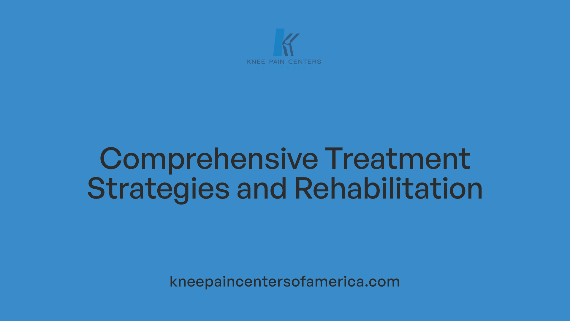 Comprehensive Treatment Strategies and Rehabilitation