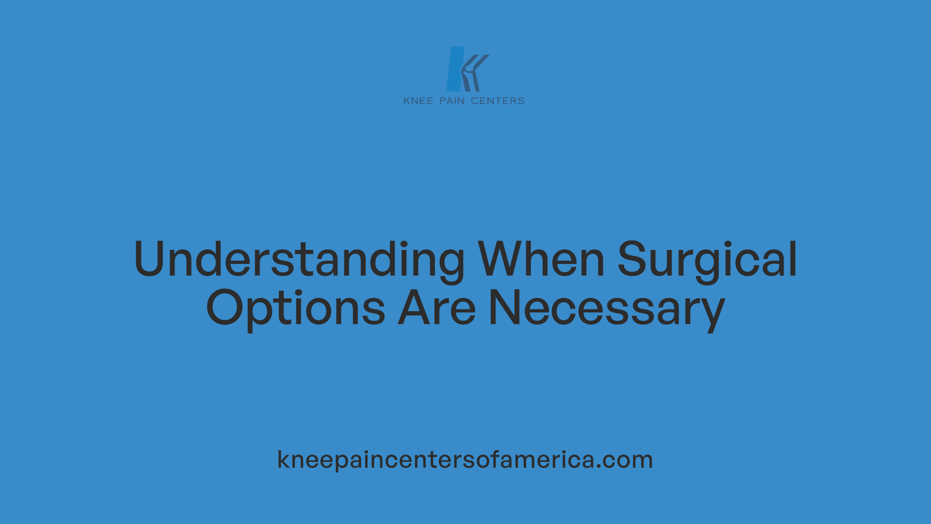 Understanding When Surgical Options Are Necessary