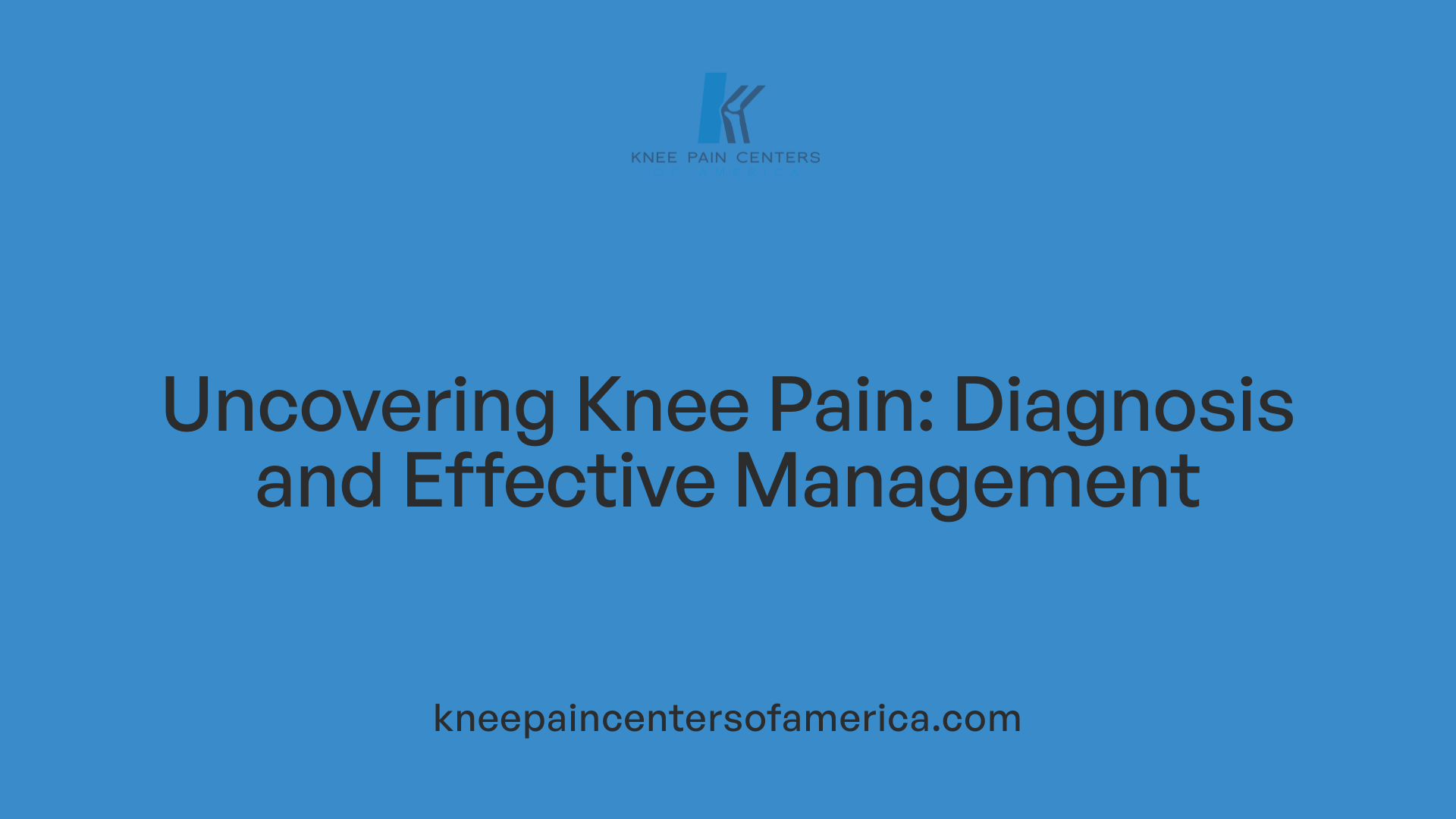 Uncovering Knee Pain: Diagnosis and Effective Management