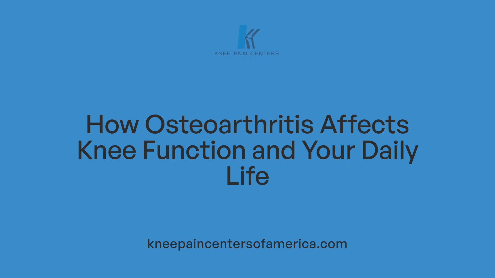 How Osteoarthritis Affects Knee Function and Your Daily Life