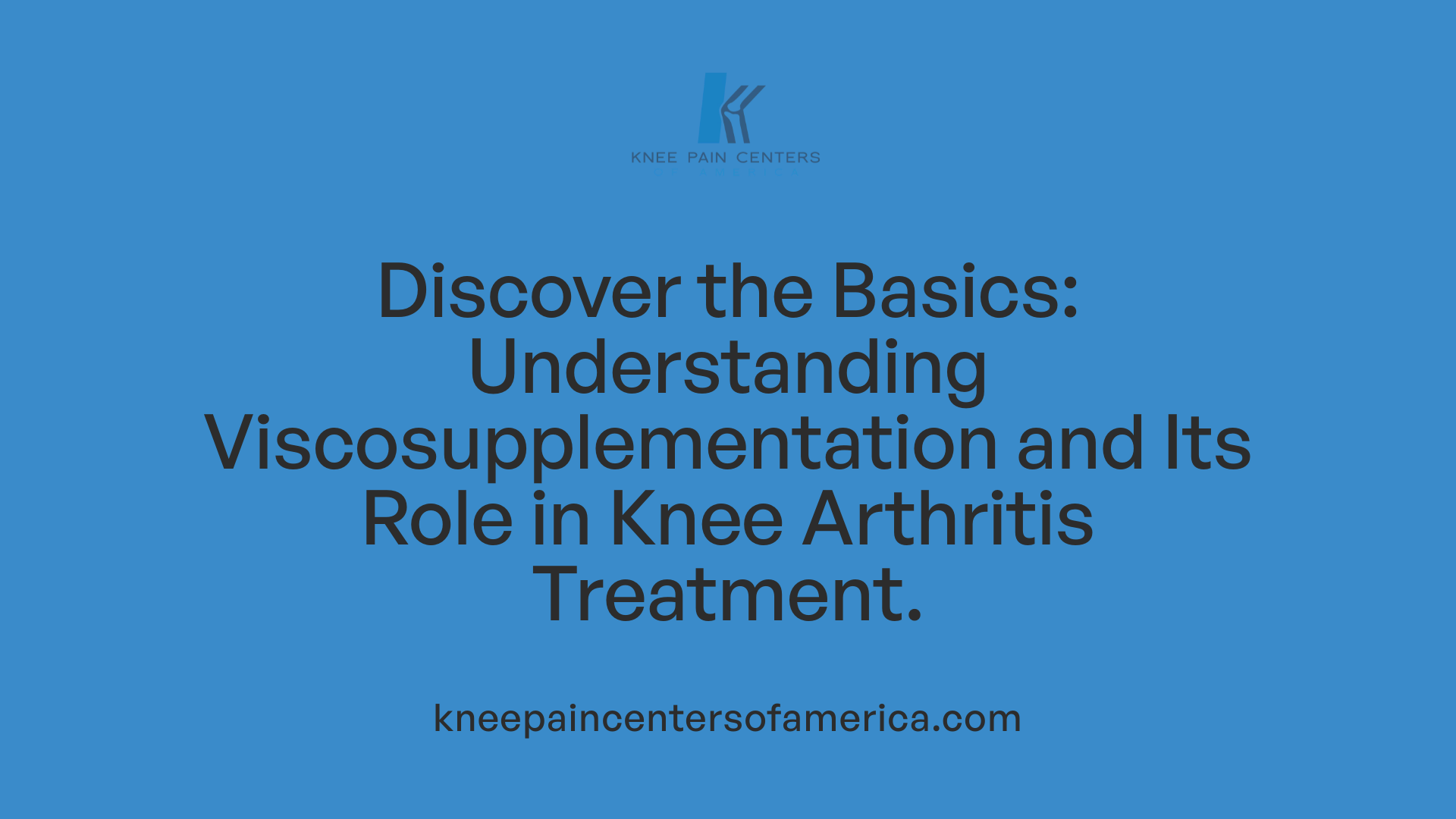 Discover the Basics: Understanding Viscosupplementation and Its Role in Knee Arthritis Treatment.