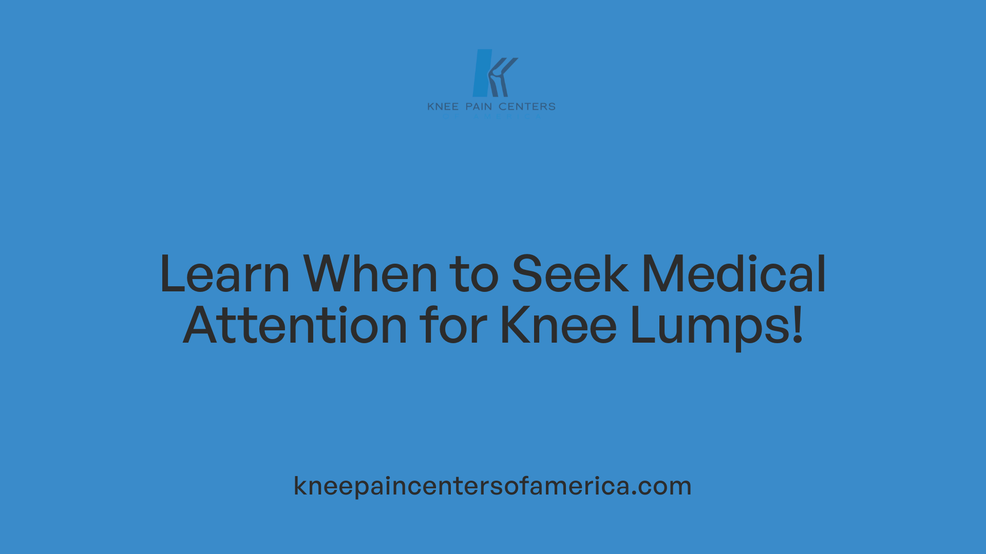 Learn When to Seek Medical Attention for Knee Lumps!