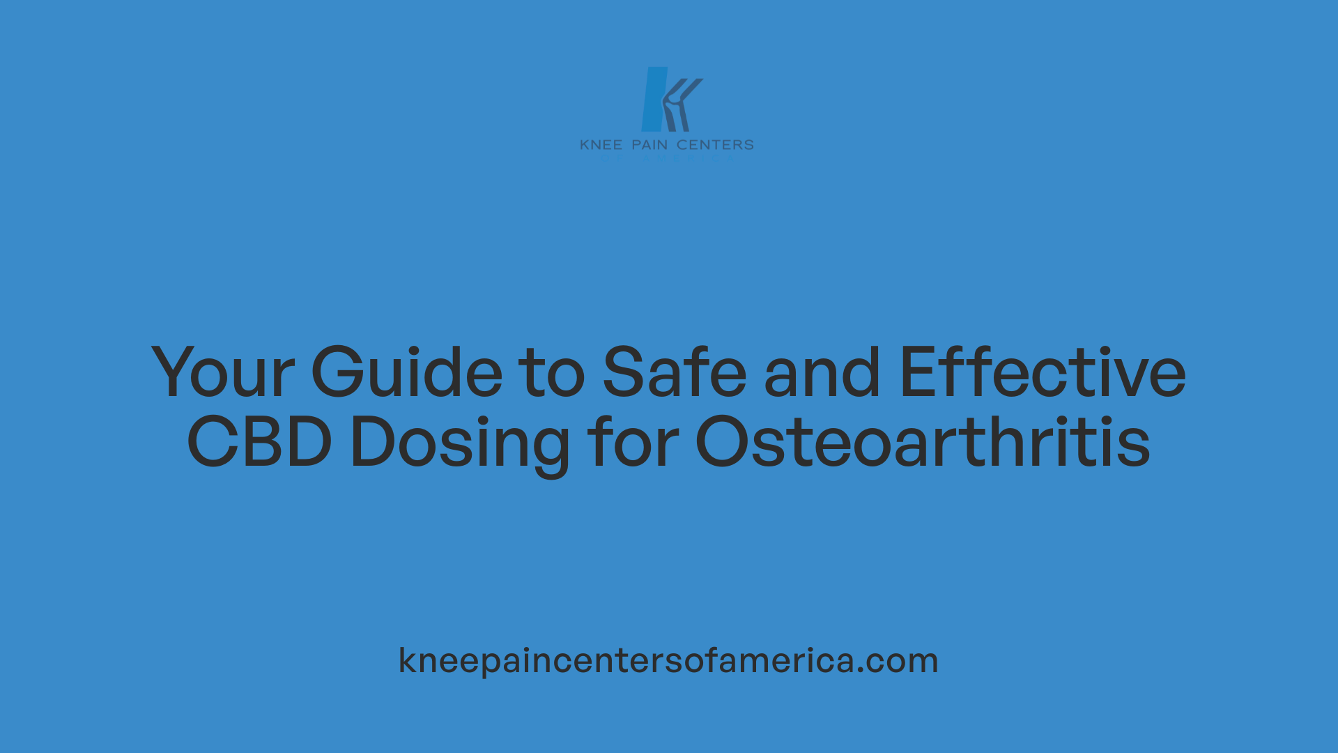 Your Guide to Safe and Effective CBD Dosing for Osteoarthritis