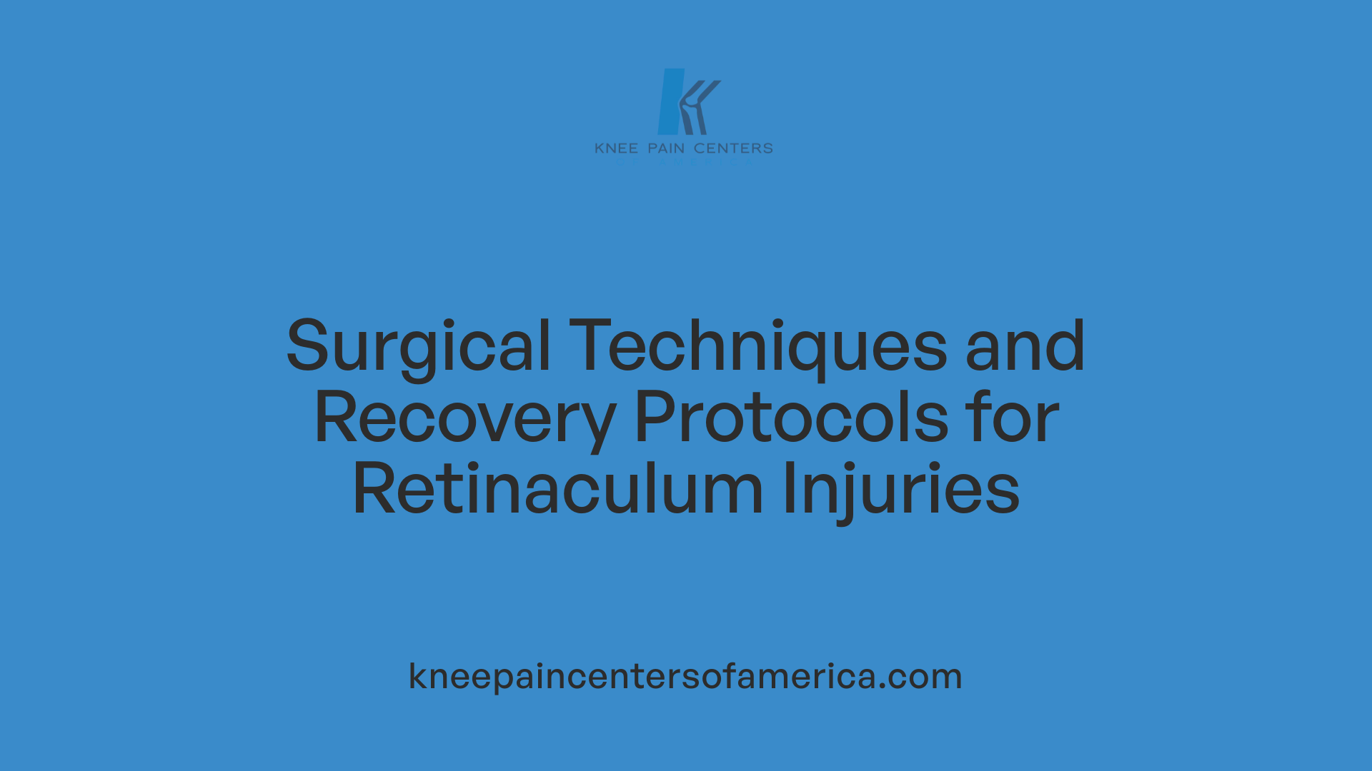 Surgical Techniques and Recovery Protocols for Retinaculum Injuries