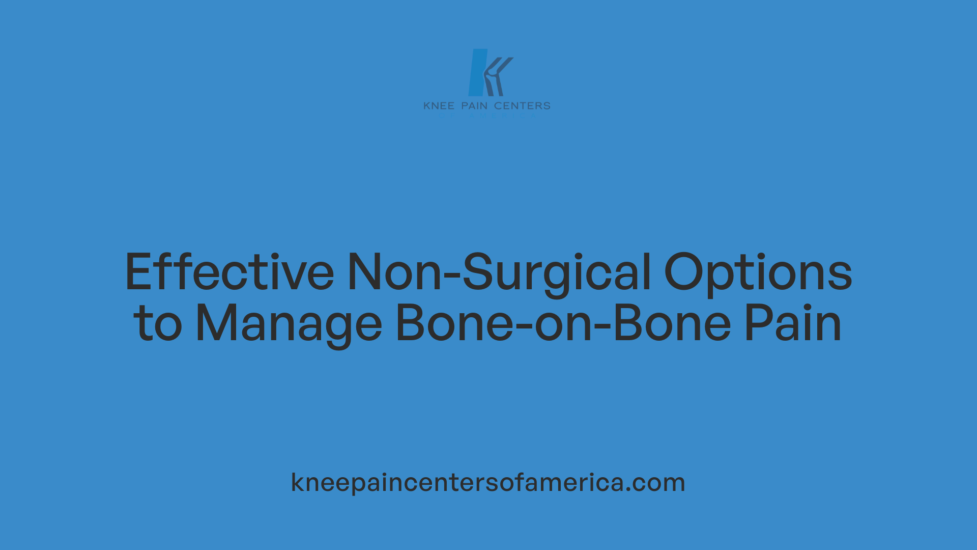 Effective Non-Surgical Options to Manage Bone-on-Bone Pain