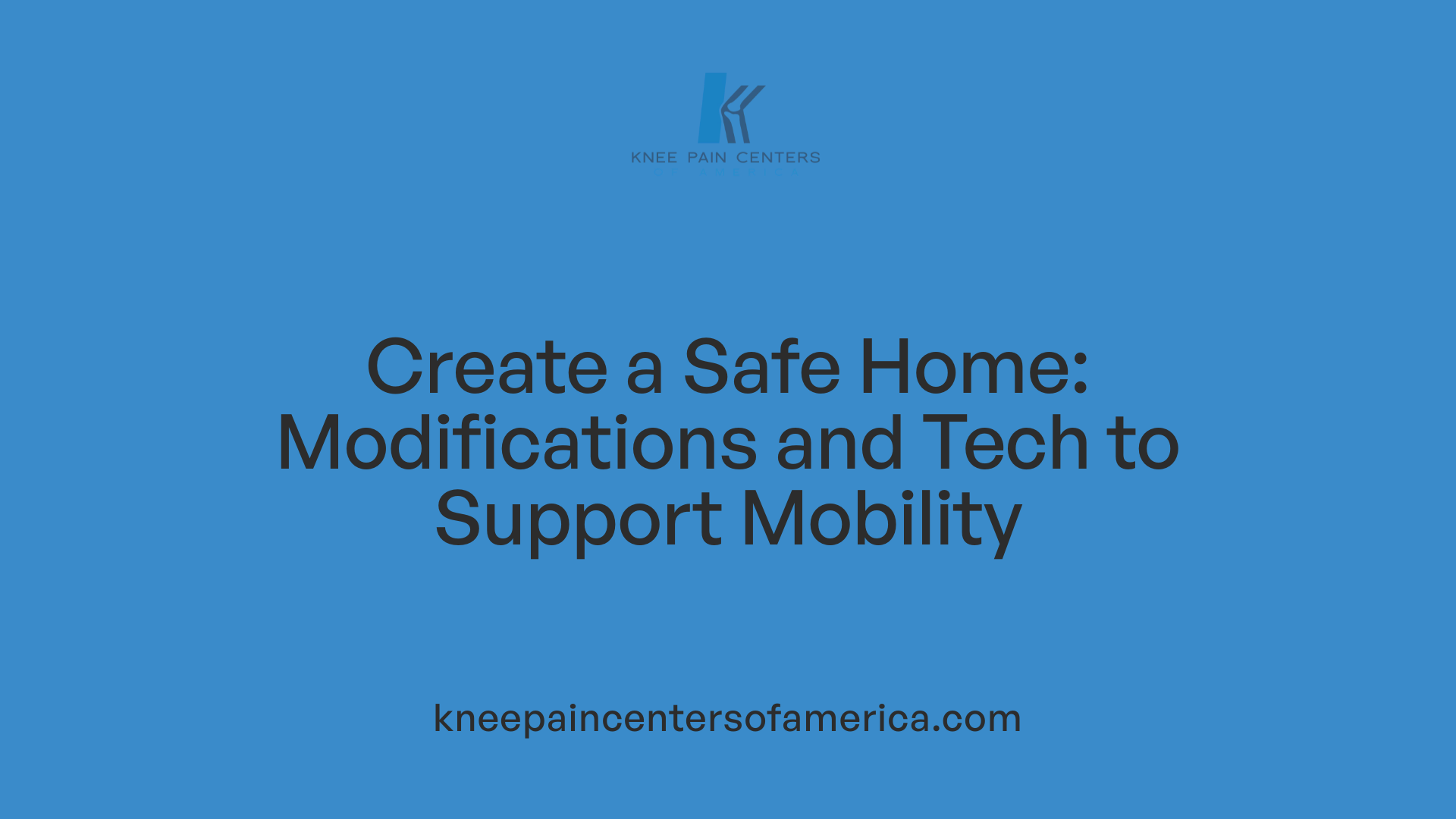 Create a Safe Home: Modifications and Tech to Support Mobility