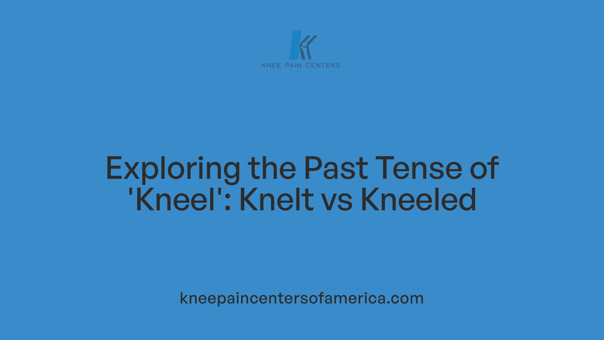 Exploring the Past Tense of 'Kneel': Knelt vs Kneeled