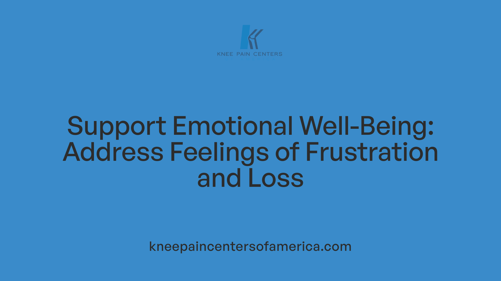 Support Emotional Well-Being: Address Feelings of Frustration and Loss