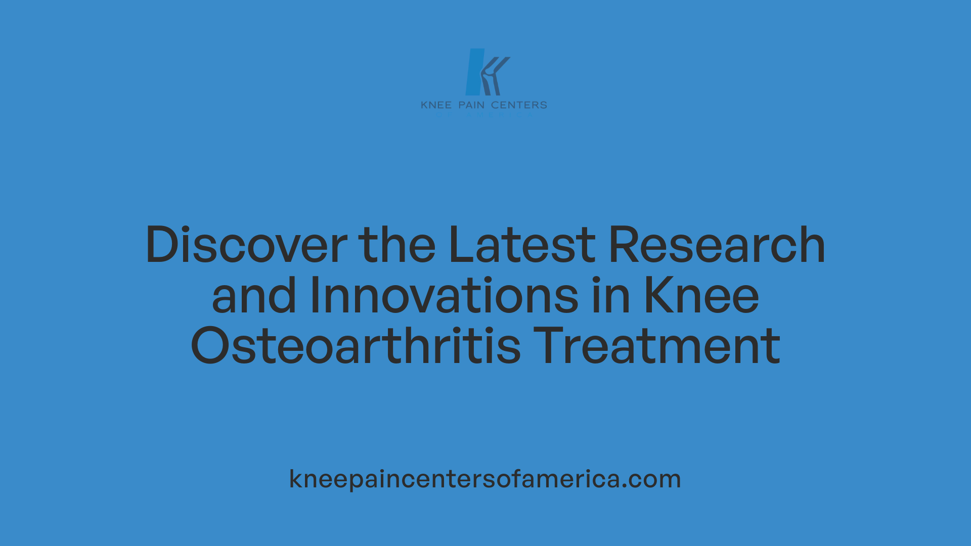 Discover the Latest Research and Innovations in Knee Osteoarthritis Treatment
