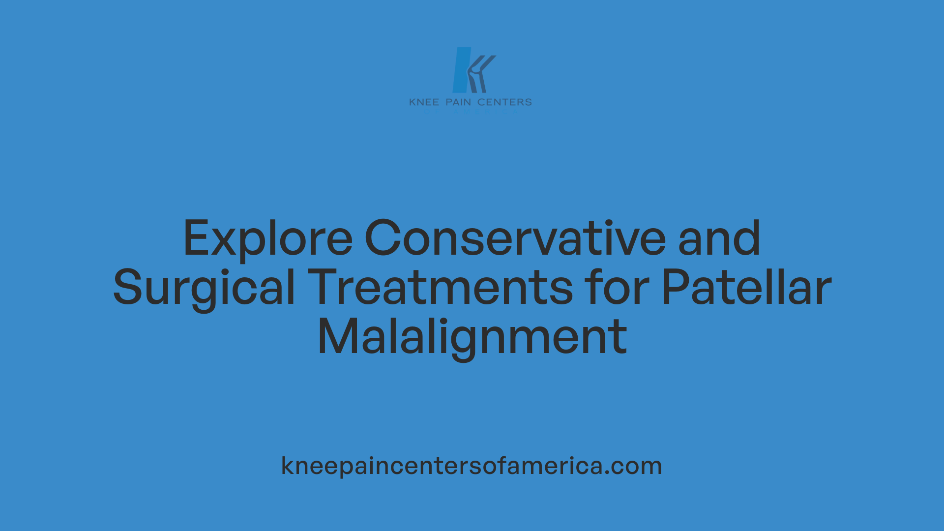 Explore Conservative and Surgical Treatments for Patellar Malalignment