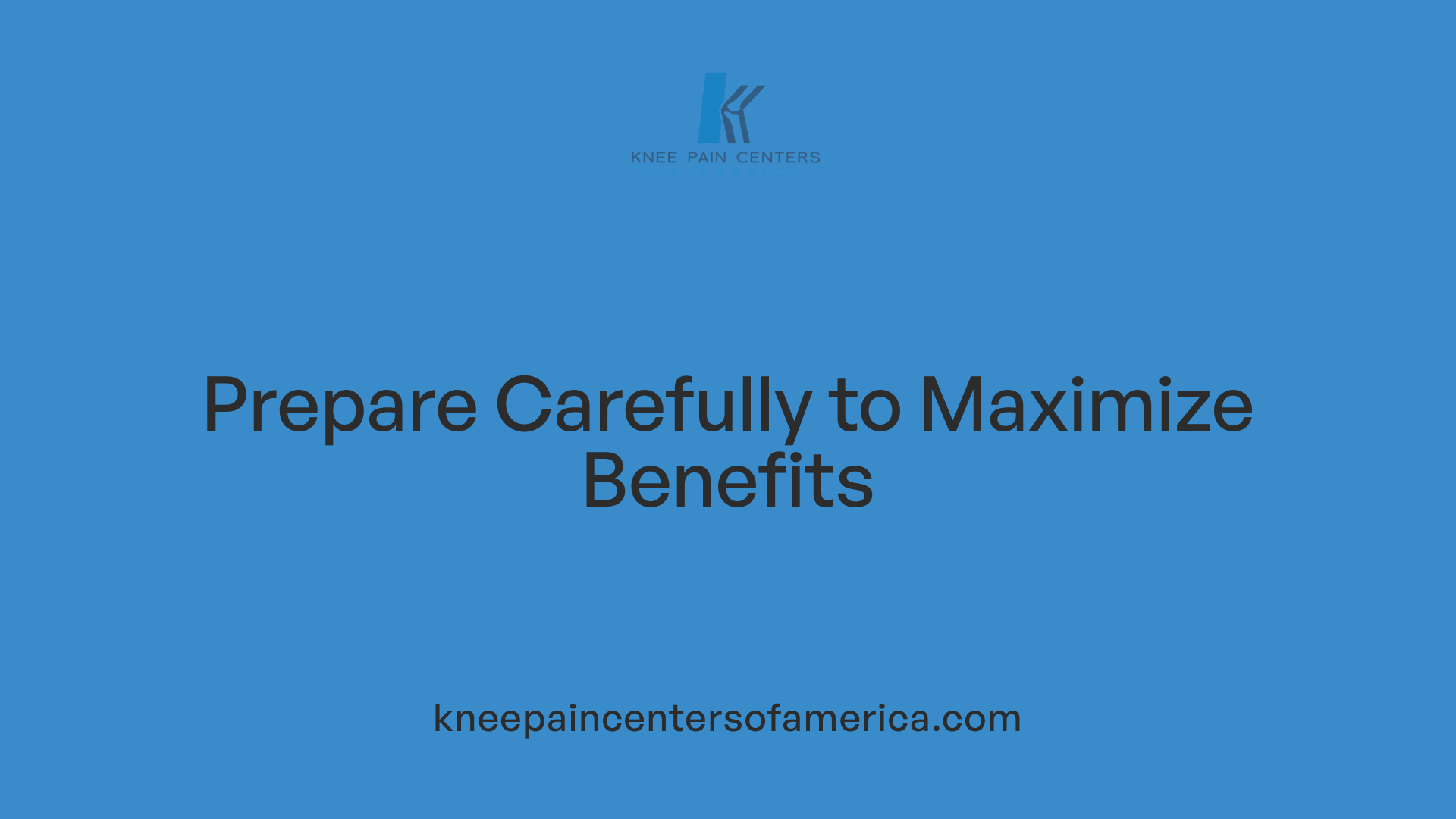 Prepare Carefully to Maximize Benefits
