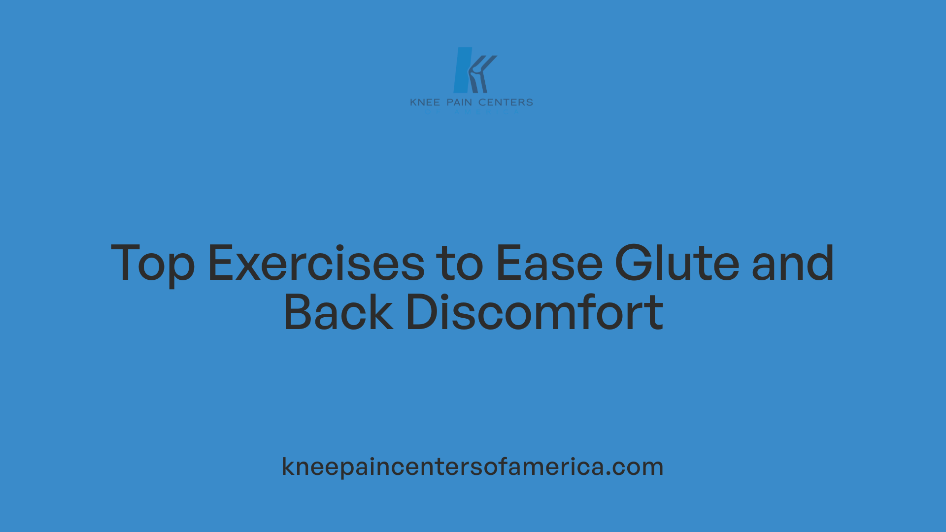 Top Exercises to Ease Glute and Back Discomfort