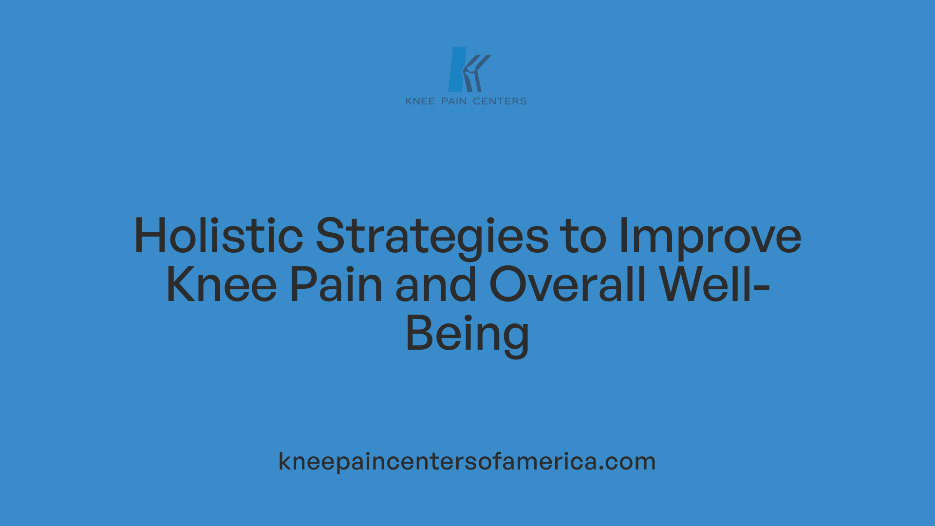 Holistic Strategies to Improve Knee Pain and Overall Well-Being