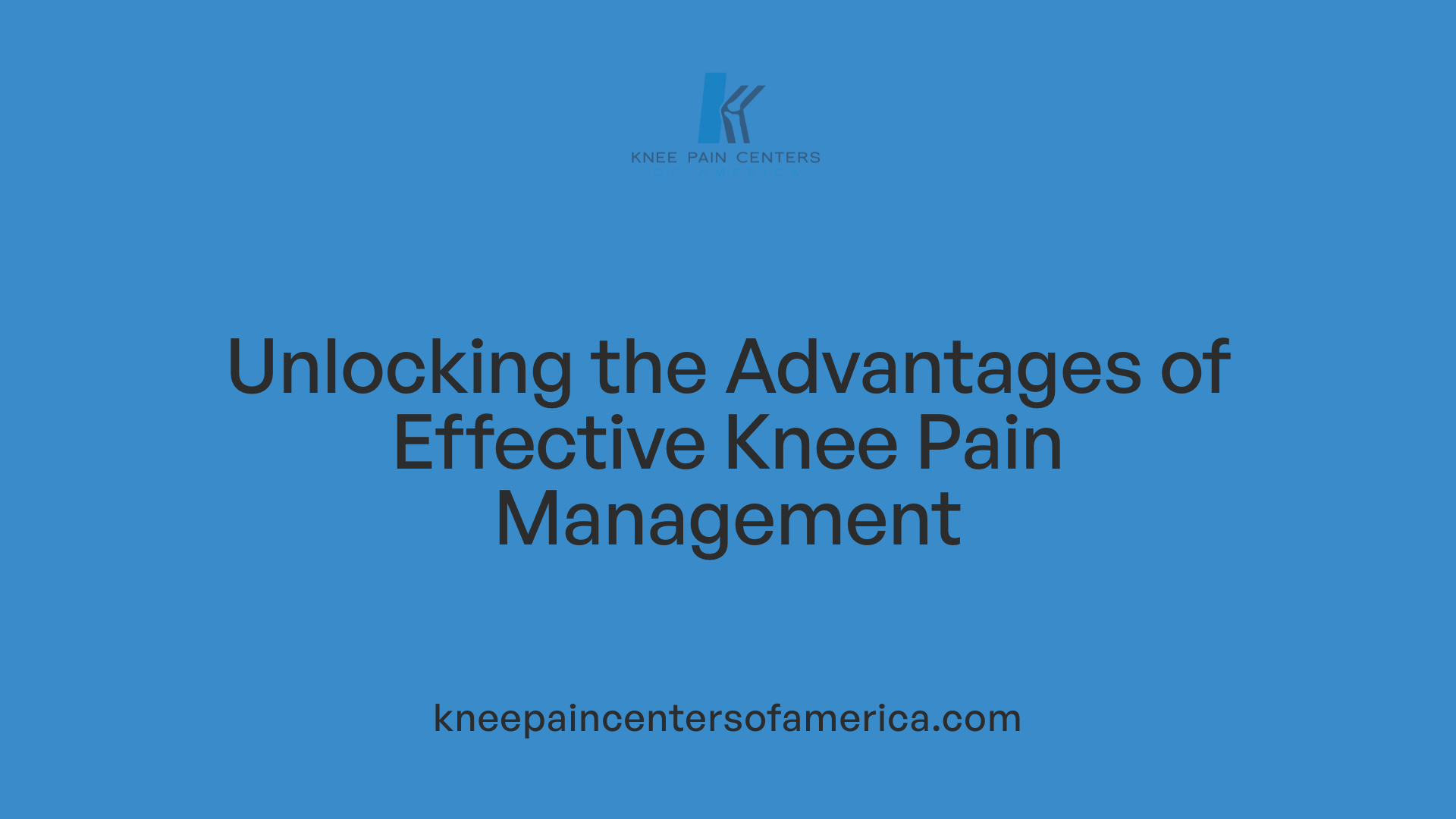 Unlocking the Advantages of Effective Knee Pain Management