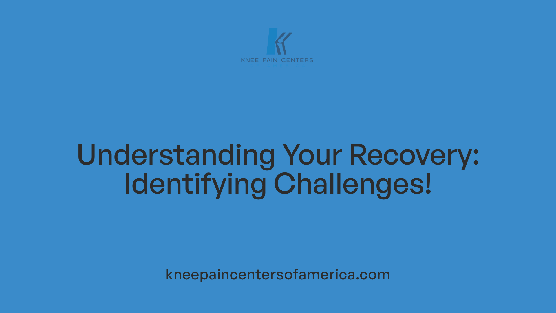 Understanding Your Recovery: Identifying Challenges!