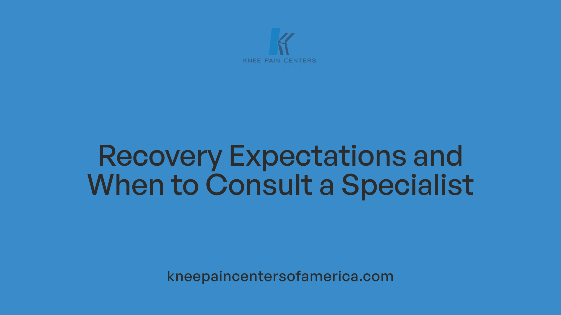 Recovery Expectations and When to Consult a Specialist