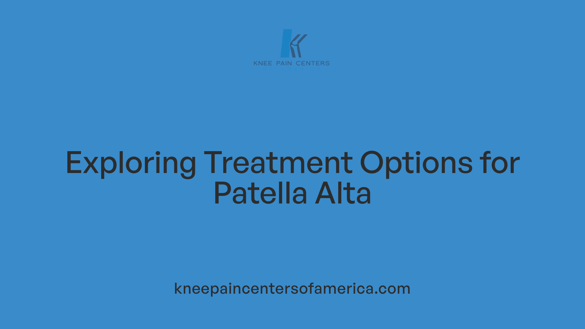 Exploring Treatment Options for Patella Alta