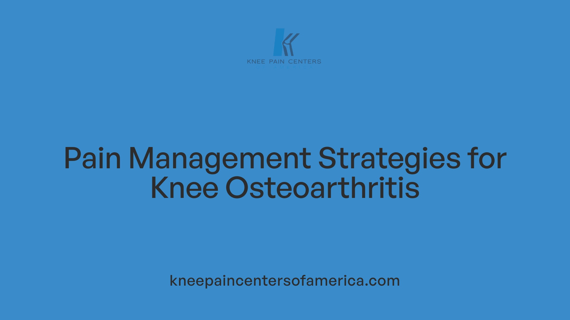Pain Management Strategies for Knee Osteoarthritis