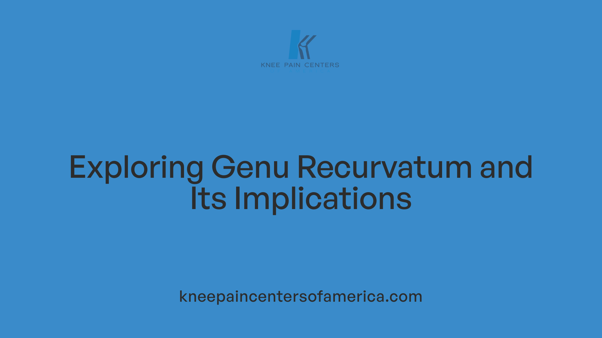 Exploring Genu Recurvatum and Its Implications