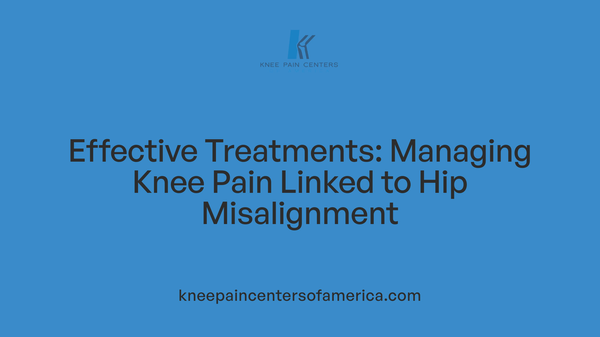 Effective Treatments: Managing Knee Pain Linked to Hip Misalignment