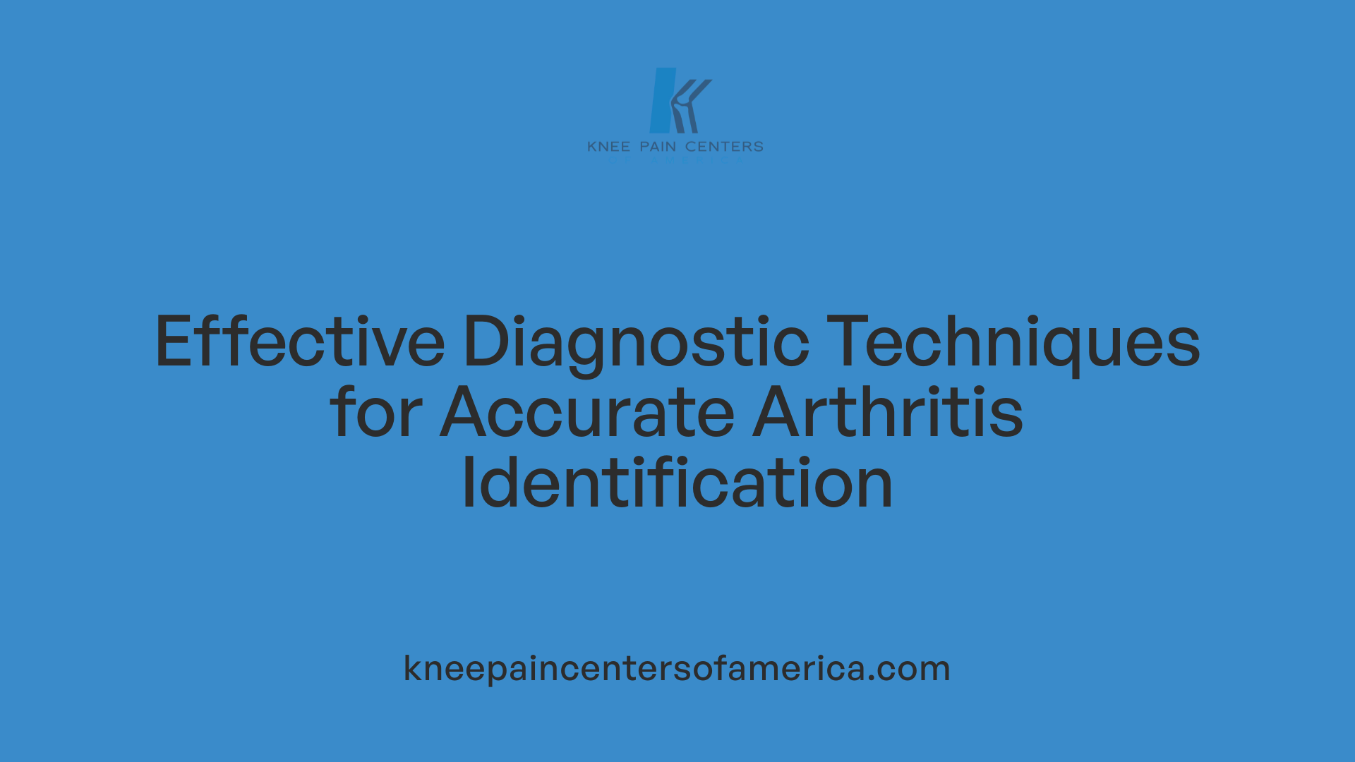 Effective Diagnostic Techniques for Accurate Arthritis Identification