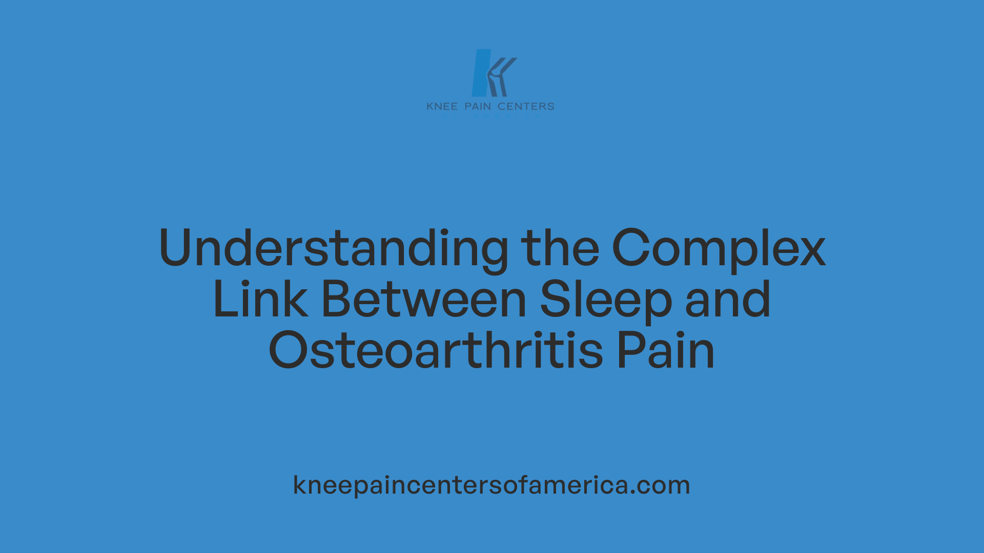 Understanding the Complex Link Between Sleep and Osteoarthritis Pain