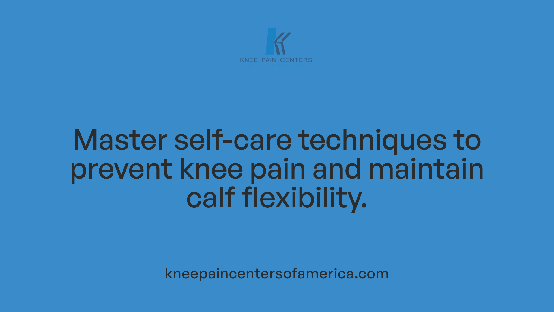 Master self-care techniques to prevent knee pain and maintain calf flexibility.