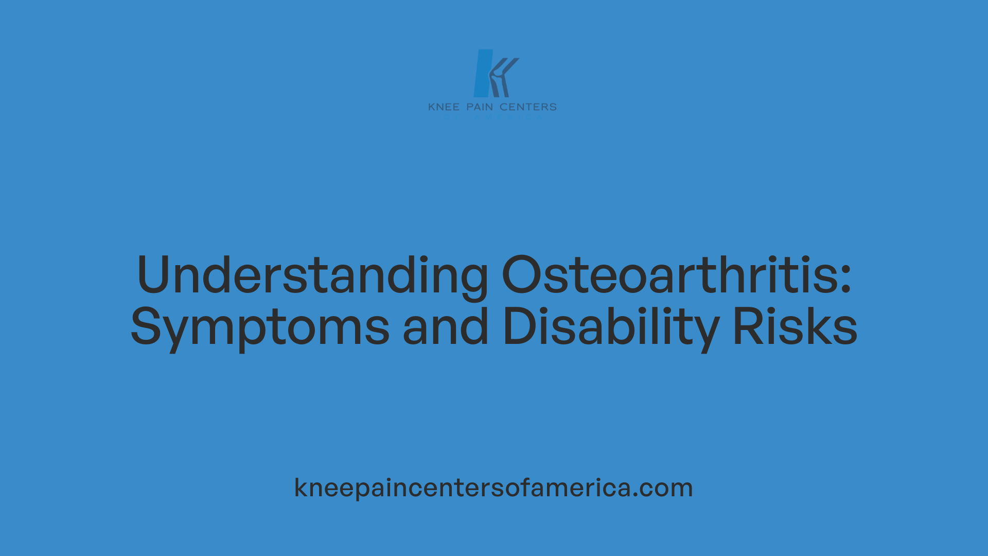 Understanding Osteoarthritis: Symptoms and Disability Risks