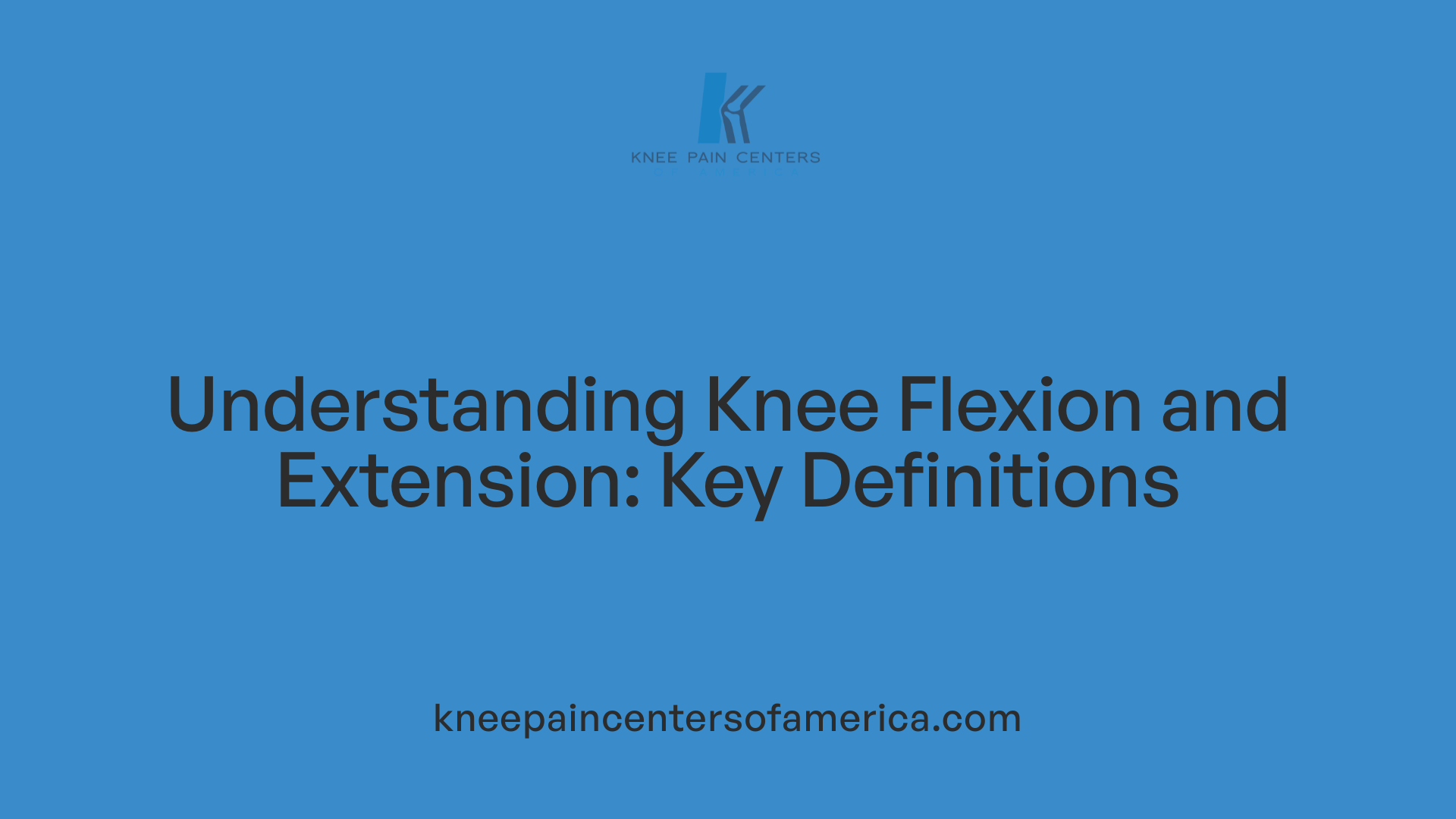 Understanding Knee Flexion and Extension: Key Definitions
