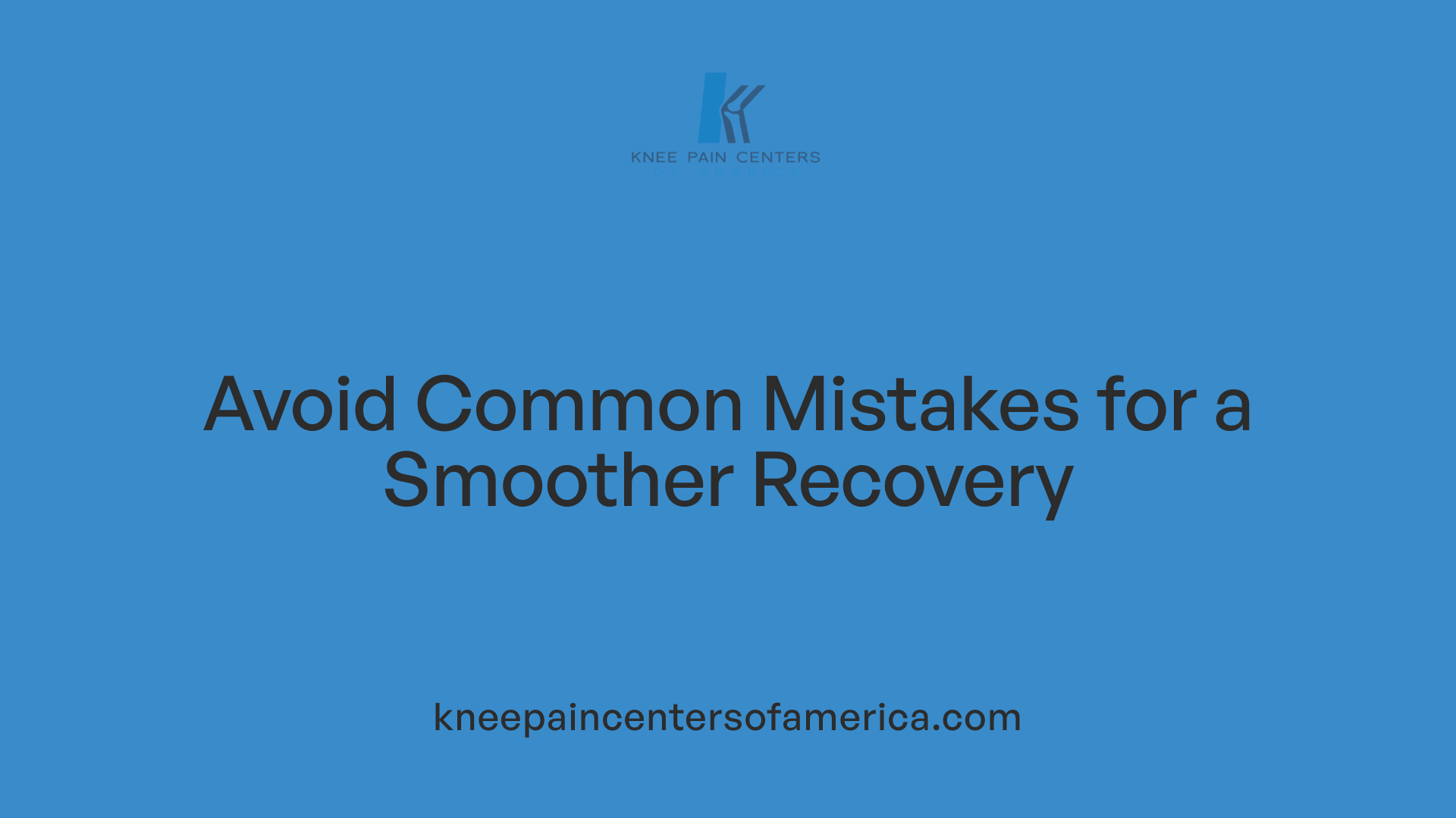 Avoid Common Mistakes for a Smoother Recovery