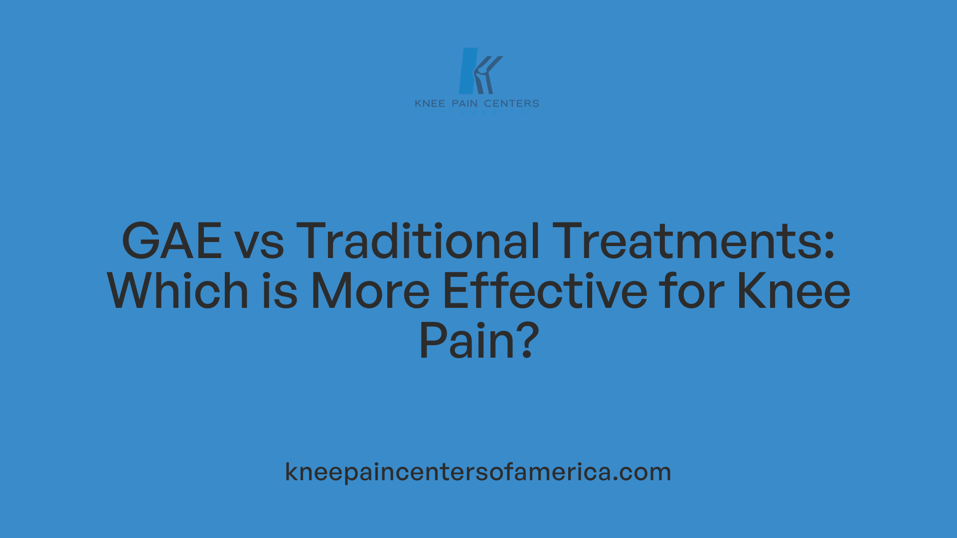 GAE vs Traditional Treatments: Which is More Effective for Knee Pain?